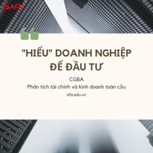 “TẤT TẦN TẬT” VỀ CGBA – PHÂN TÍCH TÀI CHÍNH VÀ KINH DOANH TOÀN CẦU